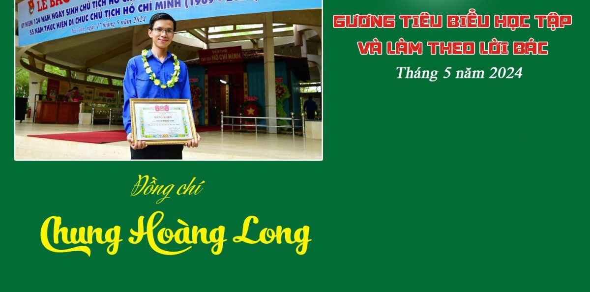 Anh Chung Hoàng Long – Gương thanh niên tiên tiến làm theo lời Bác